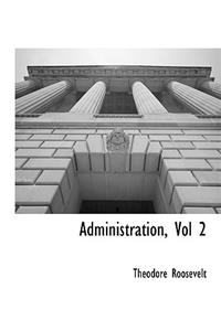 Administration, Vol 2