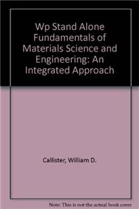 Wp Stand Alone Fundamentals of Materials Science and Engineering: An Integrated Approach