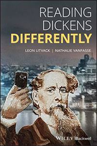 Reading Dickens Differently