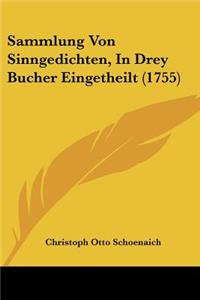 Sammlung Von Sinngedichten, In Drey Bucher Eingetheilt (1755)