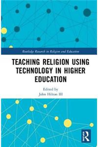 Teaching Religion Using Technology in Higher Education