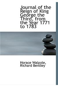 Journal of the Reign of King George the Third, from the Year 1771 to 1783