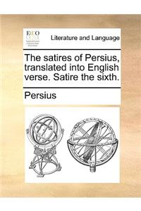 The Satires of Persius, Translated Into English Verse. Satire the Sixth.