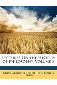 Lectures on the History of Philosophy, Volume 2