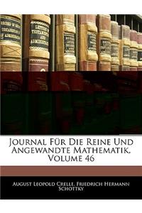 Journal Für Die Reine Und Angewandte Mathematik, Sechsundvierzigster Band