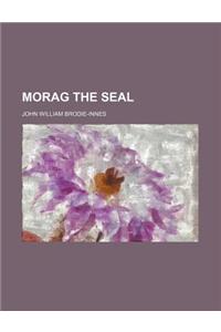 Morag the Seal