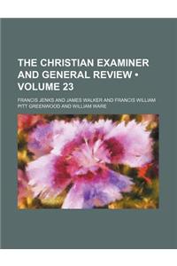 The Christian Examiner and General Review (Volume 23)