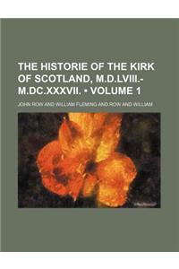 The Historie of the Kirk of Scotland, M.D.LVIII.-M.DC.XXXVII. (Volume 1)