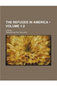 The Refugee in America (Volume 1-2); A Novel