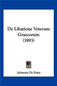 De Libatione Veterum Graecorum (1893)