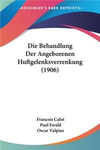 Behandlung Der Angeborenen Huftgelenksverrenkung (1906)