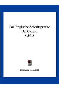 Englische Schriftsprache Bei Caxton (1891)