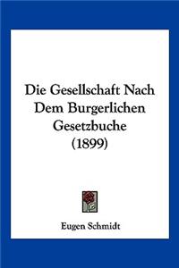 Gesellschaft Nach Dem Burgerlichen Gesetzbuche (1899)