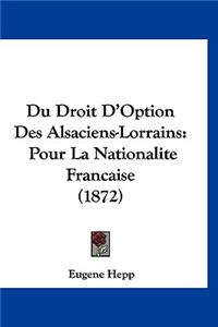 Du Droit D'Option Des Alsaciens-Lorrains