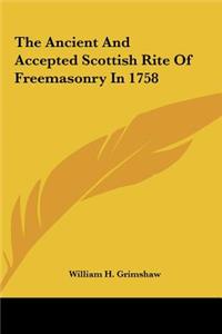 The Ancient and Accepted Scottish Rite of Freemasonry in 1758