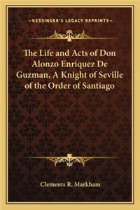 Life and Acts of Don Alonzo Enriquez de Guzman, a Knight of Seville of the Order of Santiago