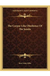The Corpse-Like Obedience of the Jesuits