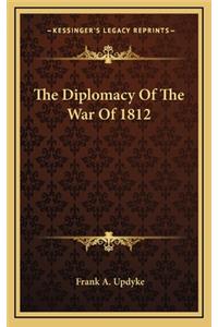 The Diplomacy of the War of 1812