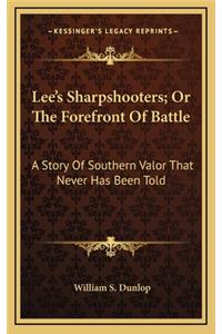 Lee's Sharpshooters; Or The Forefront Of Battle
