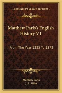Matthew Paris's English History V1