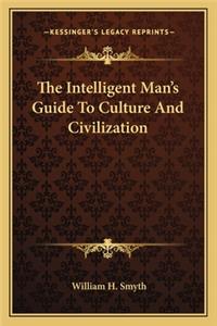 Intelligent Man's Guide to Culture and Civilization