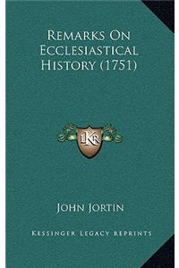 Remarks On Ecclesiastical History (1751)