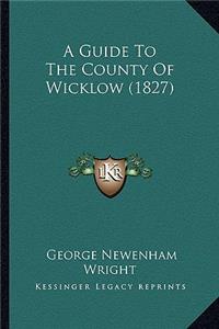 Guide to the County of Wicklow (1827)