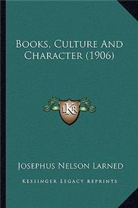 Books, Culture and Character (1906)