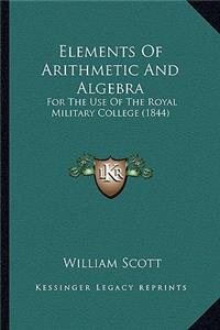 Elements of Arithmetic and Algebra: For the Use of the Royal Military College (1844)