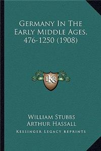 Germany in the Early Middle Ages, 476-1250 (1908)