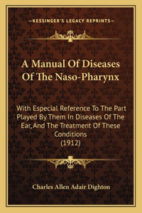 Manual Of Diseases Of The Naso-Pharynx