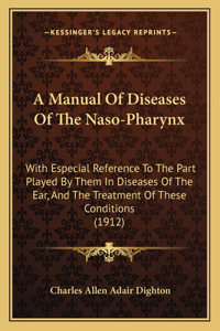 A Manual Of Diseases Of The Naso-Pharynx