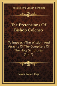 The Pretensions Of Bishop Colenso