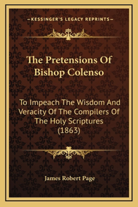 The Pretensions Of Bishop Colenso