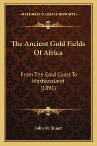 Ancient Gold Fields Of Africa
