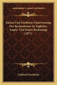 Kurtze Und Leichteste Unterweisung Der Rechenkunst Zu Taglicher Ampts- Und Hauss-Rechnunge (1671)