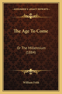 The Age To Come