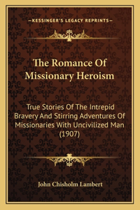 Romance Of Missionary Heroism