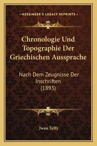 Chronologie Und Topographie Der Griechischen Aussprache