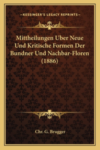 Mittheilungen Uber Neue Und Kritische Formen Der Bundner Und Nachbar-Floren (1886)