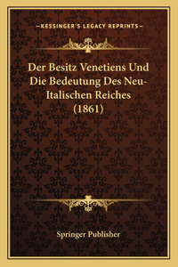 Besitz Venetiens Und Die Bedeutung Des Neu-Italischen Reiches (1861)