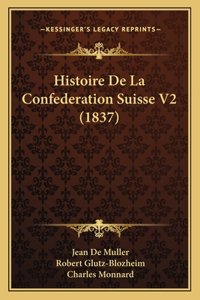 Histoire De La Confederation Suisse V2 (1837)