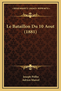 Le Bataillon Du 10 Aout (1881)