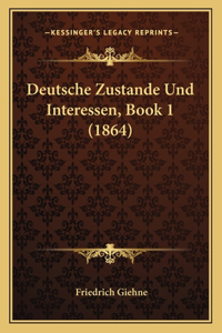 Deutsche Zustande Und Interessen, Book 1 (1864)
