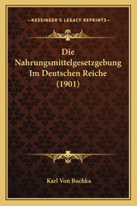 Die Nahrungsmittelgesetzgebung Im Deutschen Reiche (1901)