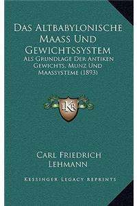 Das Altbabylonische Maass Und Gewichtssystem