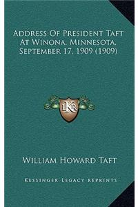 Address Of President Taft At Winona, Minnesota, September 17, 1909 (1909)