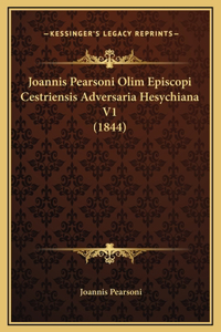 Joannis Pearsoni Olim Episcopi Cestriensis Adversaria Hesychiana V1 (1844)