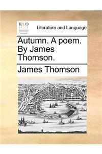 Autumn. a Poem. by James Thomson.