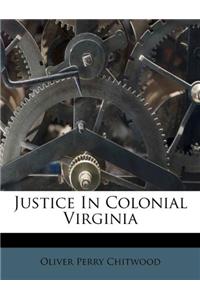 Justice in Colonial Virginia